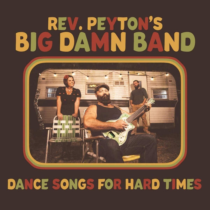 Reverend Peytons Big Damn Band - Dance Songs For Hard Times - [Vinyl]