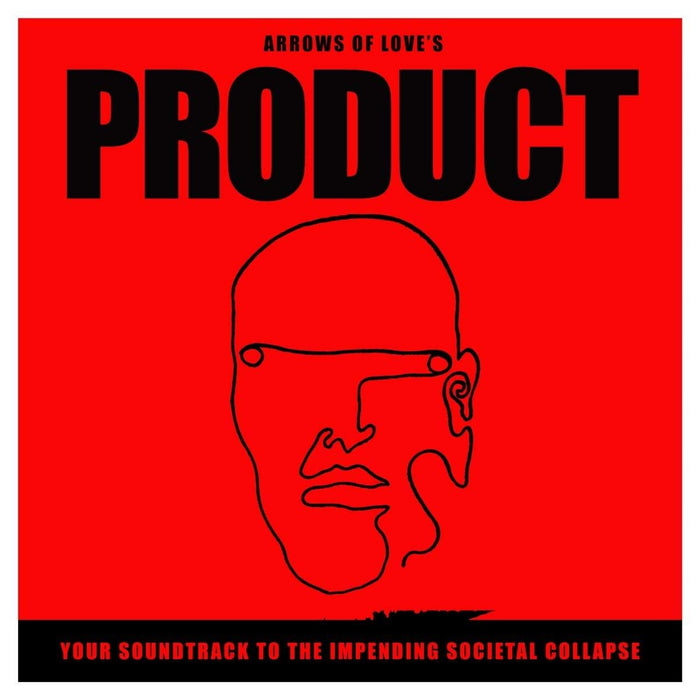 Arrows Of Love - Product: Your Soundtrack To The Impending Societal Collapse - [Vinyl]