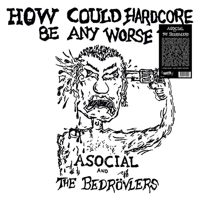 Asocial & The Bedrovlers - How Could Hardcore Be Any Worse - 1982 Demos - [Vinyl]