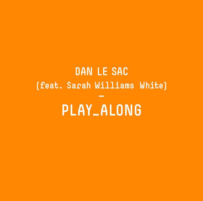 Dan Le Sac / Sarah Williams White - Play Along - [Vinyl]