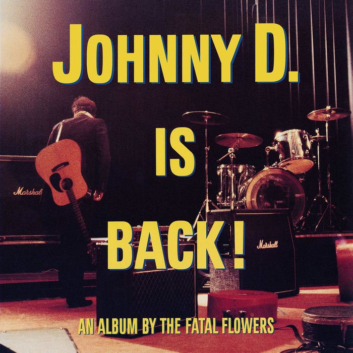 The Fatal Flowers - Johnny D. Is Back! (Yellow Vinyl) - [Vinyl]