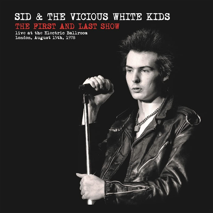 Sid & The Vicious White Kids - The First And Last Show - [Vinyl]