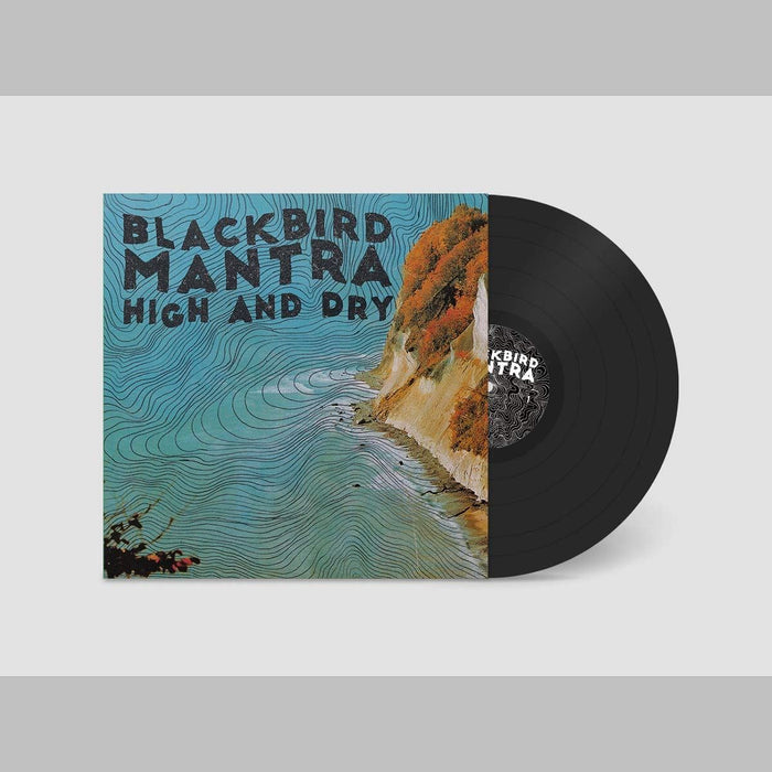 Blackbird Mantra - High And Dry - [Vinyl]