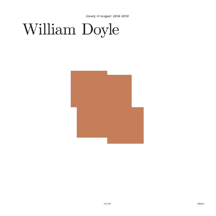 William Doyle - Slowly Arranged: 2016-2019 - [Vinyl]