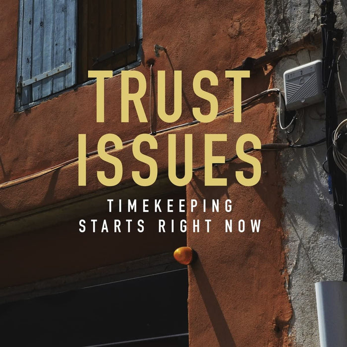 Trust Issues - Timekeeping Starts Right Now - [Vinyl]