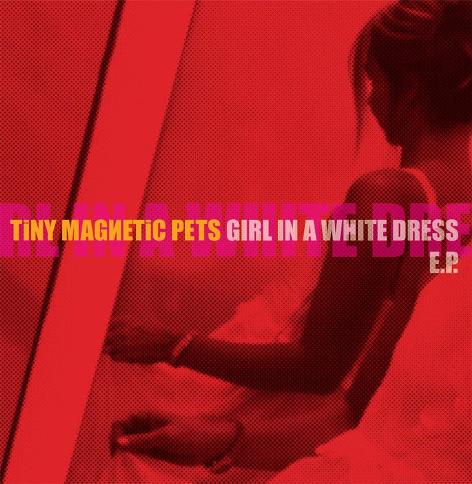 Tiny Magnetic Pets - Girl In A White Dress Ep - [Vinyl]