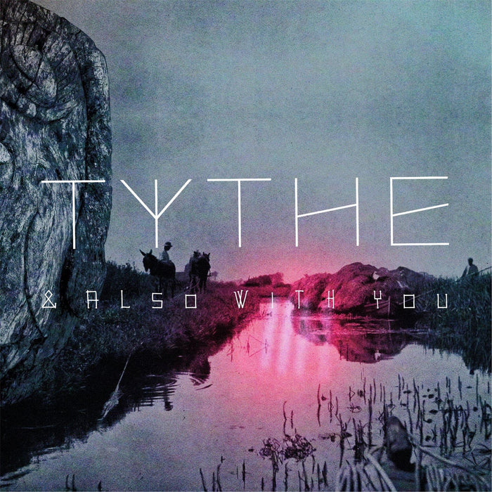 Tythe - & Also With You - [Vinyl]