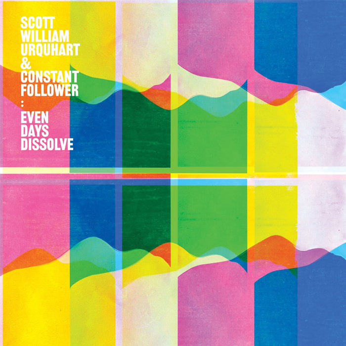 Scott William Urquhart & Constant Follower - Even Days Dissolve - [Vinyl]