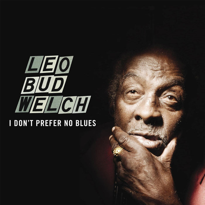 Leo Bud Welch - I Dont Prefer No Blues - [Vinyl]