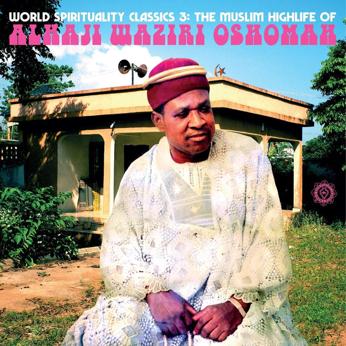 Alhaji Waziri Oshomah - World Spirituality Classics 3: The Muslim Highlife Of Alhaji Waziri Oshomah - [Vinyl]