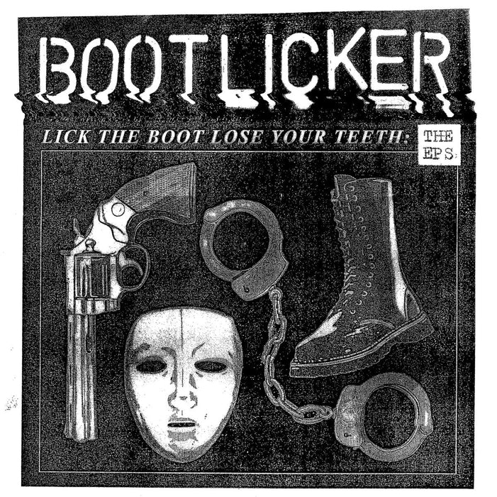 Bootlicker - Lick The Boot. Lose Your Teeth - The Eps - [Vinyl]