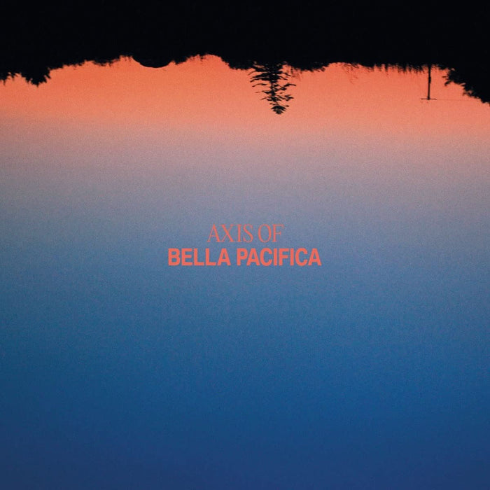 Axis Of - Bella Pacifica - [Vinyl]