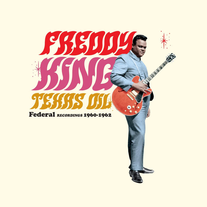 Freddy King - Texas Oil - Federal Recordings 1960-1962 (Limited Edition) - [Vinyl]