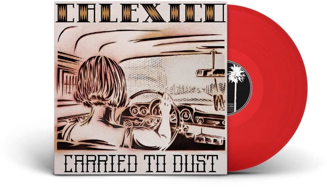 Calexico - Carried To Dust (Red Transclucent Vinyl) - [Vinyl]