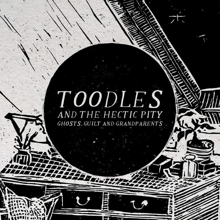 Toodles & The Hectic Pity - Ghosts. Guilt & Grandparents - [Vinyl]