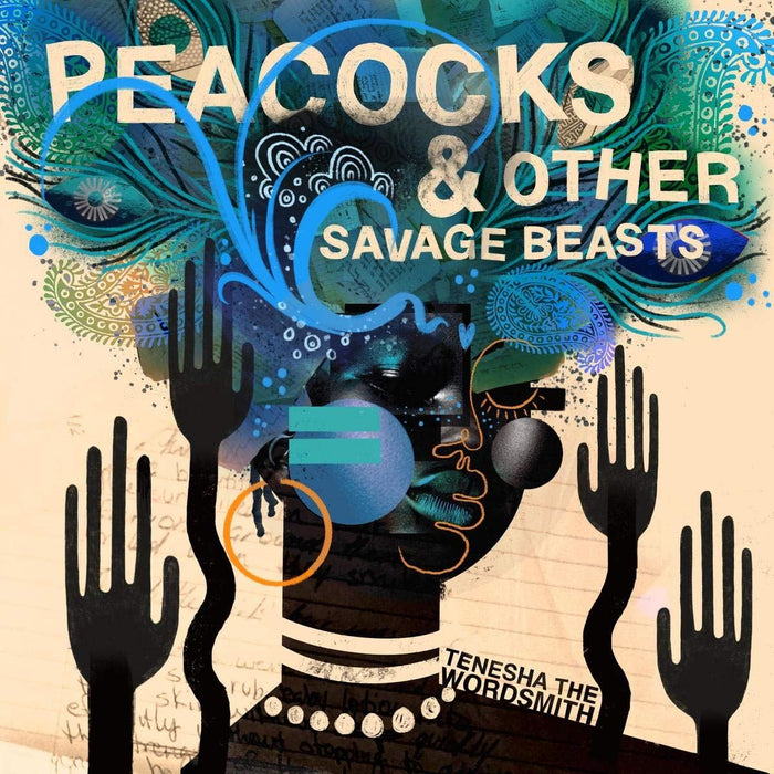 Tenesha The Wordsmith - Peacocks & Other Savage Beasts - [Vinyl]