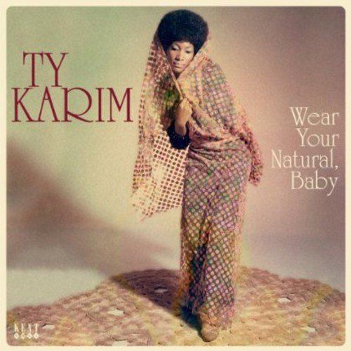 Ty Karim - Wear Your Natural. Baby - [Vinyl]