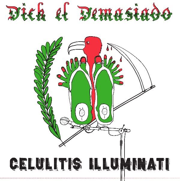 Dick El Demasiado - Celulitis Illuminati - [Vinyl]