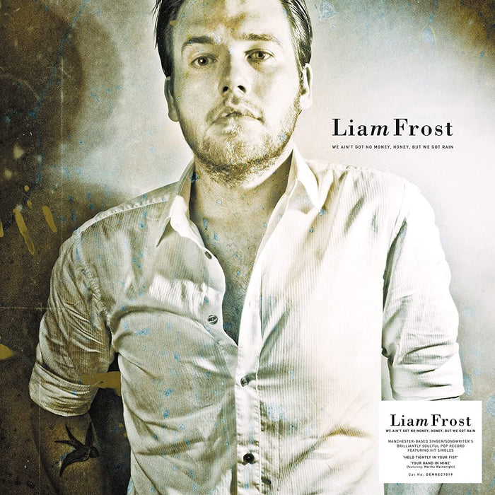 Liam Frost - We Aint Got No Money Honey. But We Got Rain (Signed Edition) - [Vinyl]