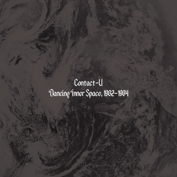 Contact-U - Dancing Inner Space. 1982-1984 - [Vinyl]