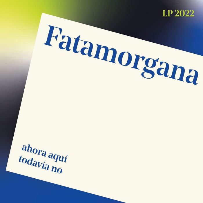 Fatamorgana - Ahora Aqui. Todavia No - [Vinyl]