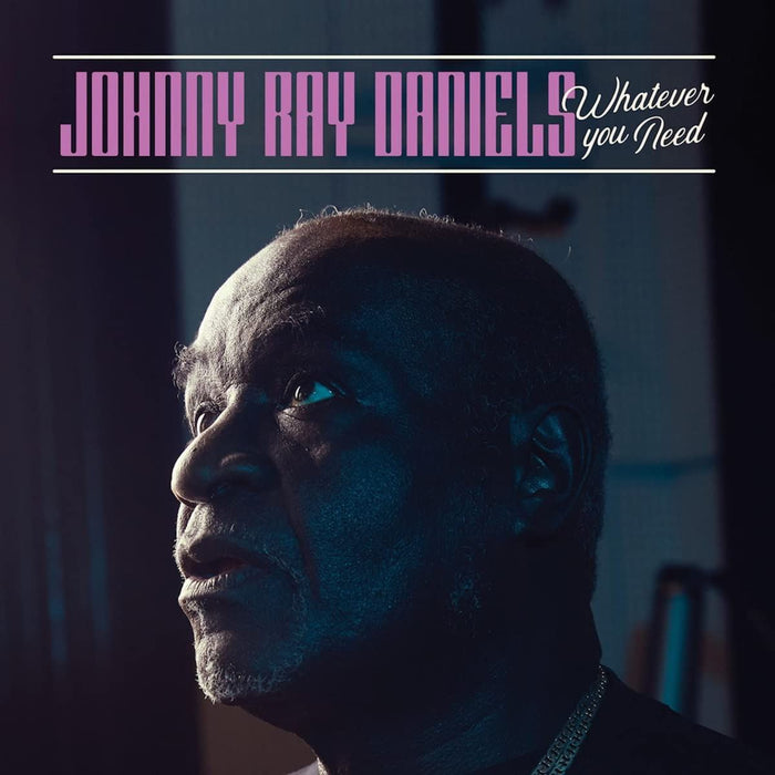 Johnny Ray Daniels - Whatever You Need - [Vinyl]