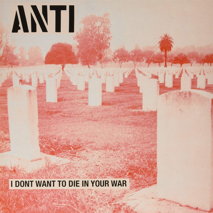 Anti - I Dont Want To Die In Your War - [Vinyl]